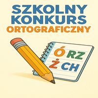 Regulamin  Szkolnego Konkursu Ortograficznego o tytuł „Szkolnego Mistrza Ortografii”