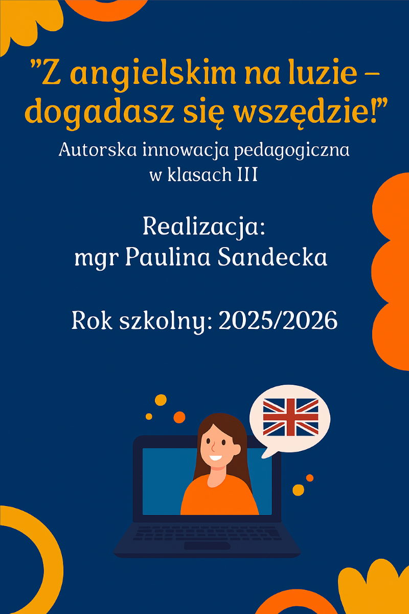 Podsumowanie realizacji innowacji „Z angielskim na luzie – dogadasz się wszędzie!” w klasach 3A i 3B