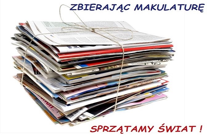 Zbierając makulaturę - sprzątamy Świat!